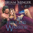 My Highland Warrior By Miriam Minger, Elizabeth Klett (Read by) Cover Image