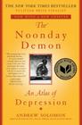 The Noonday Demon: An Atlas of Depression By Andrew Solomon Cover Image