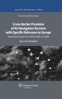 Cross-Border Provision of Air Navigation Services with Specific Reference to Europe: Safeguarding Transparent Lines of Responsibility and Liability (Aviation Law and Policy #3) By Niels Van Antwerpen Cover Image