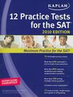 Kaplan 12 Practice Tests for the SAT 2010 Cover Image