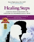 Healing Steps: A Gentle Path to Recovery for Survivors of Childhood Sexual Abuse By Sharyn Higdon Jones Cover Image