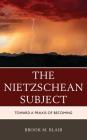 The Nietzschean Subject: Toward a Praxis of Becoming Cover Image