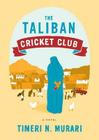 The Taliban Cricket Club By Timeri N. Murari, Sneha Mathan (Read by) Cover Image