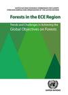 Forests in the Ece Region: Trends and Challenges in Achieving the Global Objectives on Forests By United Nations Publications (Editor) Cover Image