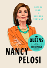 Queens of the Resistance: Nancy Pelosi: A Biography By Brenda Jones, Krishan Trotman Cover Image