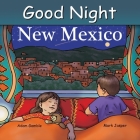 Good Night New Mexico (Good Night Our World) By Adam Gamble, Mark Jasper, Ruth Palmer (Illustrator) Cover Image