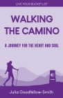 Walking the Camino: A Journey for the Heart and Soul Cover Image