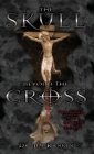 The Skull Beyond the Cross: Guardians of the Secrets Book 2 Cover Image