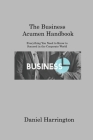 The Business Acumen Handbook: Everything You Need to Know to Succeed in the Corporate World Cover Image