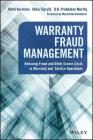 Warranty Fraud Management: Reducing Fraud and Other Excess Costs in Warranty and Service Operations (Wiley and SAS Business) By Matti Kurvinen, Ilkka Töyrylä, D. N. Prabhakar Murthy Cover Image