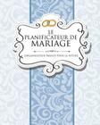 Le Planificateur de Mariage L'Organisateur Parfait Pour La Future Mariee By Speedy Publishing LLC Cover Image