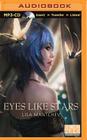 Eyes Like Stars By Lisa Mantchev, Cynthia Bishop (Read by), The Full Cast Family (Read by) Cover Image