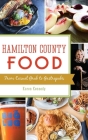 Hamilton County Food: From Casual Grub to Gastropubs By Karen Kennedy Cover Image