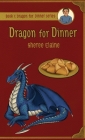 Dragon for Dinner By Sheree Elaine Cover Image