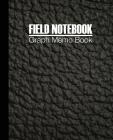 Field Notebook: Graph Memo Book Decomposition Quad Ruled Squares Composition Notebook Students Teachers By Doctorkids Cover Image