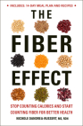 The Fiber Effect: Stop Counting Calories and Start Counting Fiber for Better Health By Nichole Dandrea-Russert Cover Image
