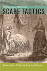 Scare Tactics: Supernatural Fiction by American Women, with a New Preface By Jeffrey Andrew Weinstock Cover Image