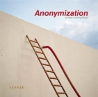 Anonymization By Robert Harding Pittman (Photographer), Alison Nordström (Text by (Art/Photo Books)), Bill McKibben (Text by (Art/Photo Books)) Cover Image