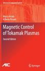 Magnetic Control of Tokamak Plasmas (Advances in Industrial Control) By Marco Ariola, Alfredo Pironti Cover Image