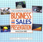 The Complete Guide to Business and Sales Presentation (Jossey-Bass Higher Education) By Malcolm Bird Cover Image