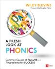 A Fresh Look at Phonics, Grades K-2: Common Causes of Failure and 7 Ingredients for Success (Corwin Literacy) By Wiley Blevins Cover Image