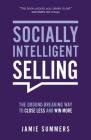 Socially Intelligent Selling: The Ground-Breaking Way to Close Less and Win More Cover Image