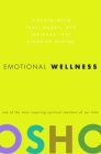 Emotional Wellness: Transforming Fear, Anger, and Jealousy into Creative Energy By Osho Cover Image