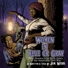 Women in Blue or Gray: True Stories from Both Sides of the American Civil War (The Jim Weiss Audio Collection) By Jim Weiss Cover Image