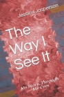 The Way I See It: My Story, Through My Eyes By Jessica Jasperson Cover Image
