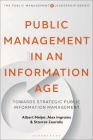 Public Management in an Information Age: Towards Strategic Public Information Management (Public Management and Leadership) By Albert Meijer, Alex Ingrams, Stavros Zouridis Cover Image