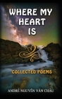 Where My Heart Is, Collected Poems Cover Image