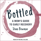 Bottled Lib/E: A Mom's Guide to Early Recovery Cover Image