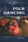 Folk Dancing (American Dance Floor) By Erica M. Nielsen Cover Image
