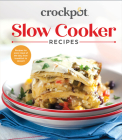 Crockpot Slow Cooker Recipes: Recipes for Every Meal of the Day, from Breakfast to Dessert By Publications International Ltd Cover Image