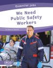 We Need Public Safety Workers By Brienna Rossiter Cover Image