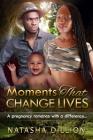 Moments That Change Lives: A Pregnancy And Holiday African American Romance Cover Image