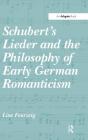 Schubert's Lieder and the Philosophy of Early German Romanticism By Lisa Feurzeig Cover Image