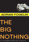 The Big Nothing (Neighborhood Novels #4) By Adrian Fogelin Cover Image
