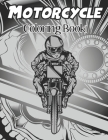 Motorcycle Coloring Book: An Adult Motorcycle Coloring Book With Beautifull Motorcycle Design For Stress Reliving And Relaxing. Vol-1 By Myriam Amico Cover Image