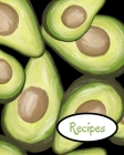 Recipes: Avocado; write-in recipe book; 25 sheets/50 pages; 8 x 10 By Atkins Avenue Books Cover Image