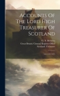 Accounts Of The Lord High Treasurer Of Scotland: A.d. 1515-1531 By Scotland Treasurer, Sir James Balfour Paul (Created by), C T McInnes (Created by) Cover Image