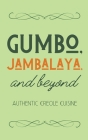 Gumbo, Jambalaya, and Beyond: Authentic Creole Cuisine By Coledown Kitchen Cover Image