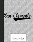Hexagon Paper Large: SAN CLEMENTE Notebook By Weezag Cover Image