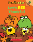 Let's Bee Thankful (Bumble and Bee #3): An Acorn Book Cover Image