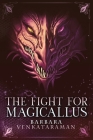 The Fight for Magicallus By Barbara Venkataraman Cover Image