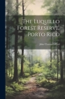 The Luquillo Forest Reserve, Porto Rico Cover Image