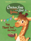 Chicken Soup for the Soul BABIES: Say Thank You (But Why?) By Zeena Pliska, Hazel Quintanilla (Illustrator) Cover Image