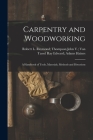 Carpentry and Woodworking; a Handbook of Tools, Materials, Methods and Directions By Ray Edward Adams John V. Van Haines (Created by) Cover Image