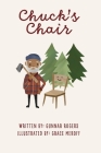 Chuck's Chair By Gunnar Rogers, Grace Meroff (Illustrator) Cover Image