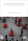 A Cultural History of Furniture in the Modern Age (Cultural Histories) Cover Image